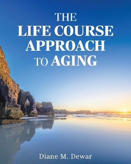 The Life Course Approach to Aging