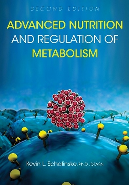Advanced Nutrition and Regulation of Metabolism 2/e