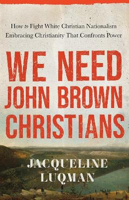 We Need John Brown Christians