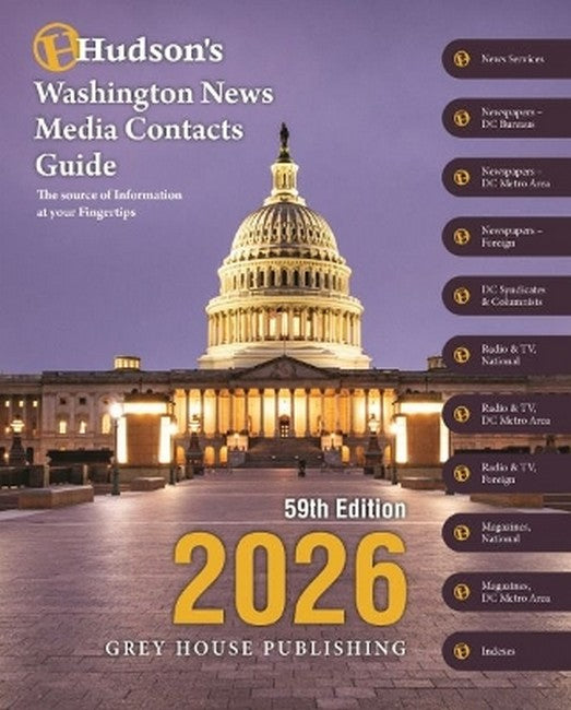 Hudson's Washington News Media Contacts Guide, 2026 59/e