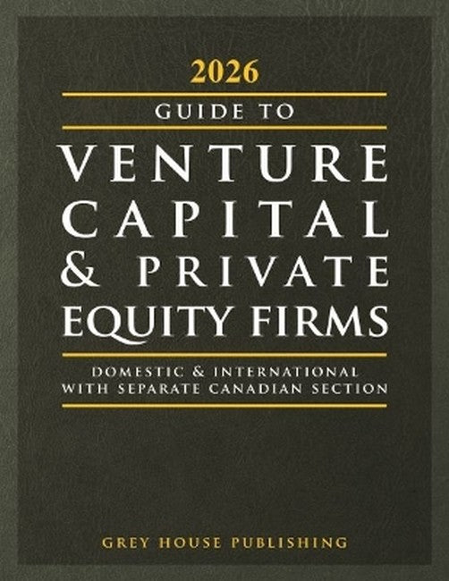 Guide to Venture Capital & Private Equity Firms, 2026 30/e