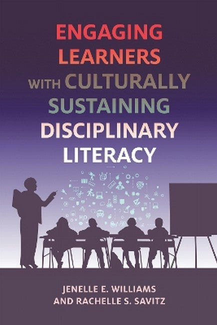Engaging Learners with Culturally Sustaining Disciplinary Literacy
